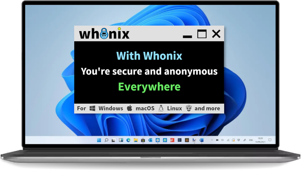 Whonix: An Operating System for DevSecOps, Researchers and Paranoids like you and me